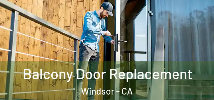 Balcony Door Replacement Windsor - CA