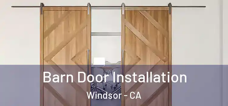 Barn Door Installation Windsor - CA