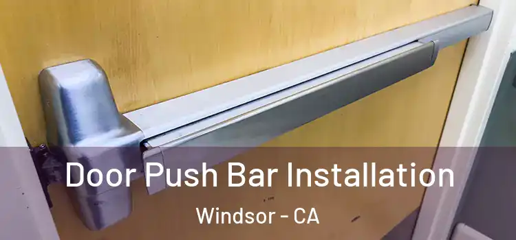 Door Push Bar Installation Windsor - CA