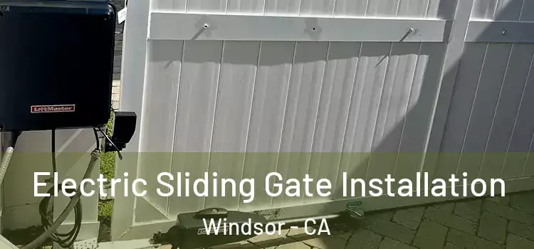 Electric Sliding Gate Installation Windsor - CA