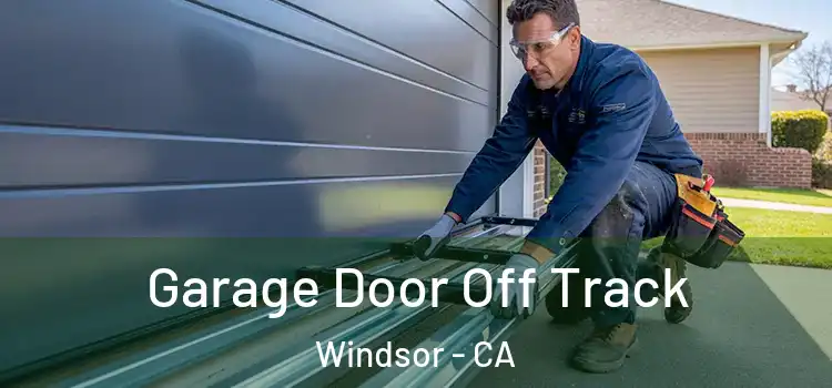  Garage Door Off Track Windsor - CA