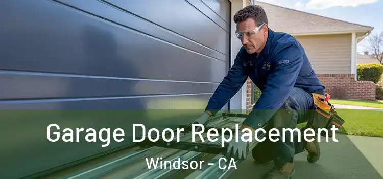  Garage Door Replacement Windsor - CA