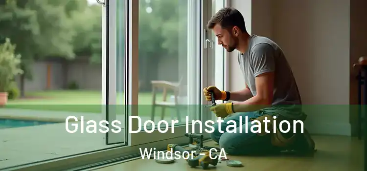Glass Door Installation Windsor - CA