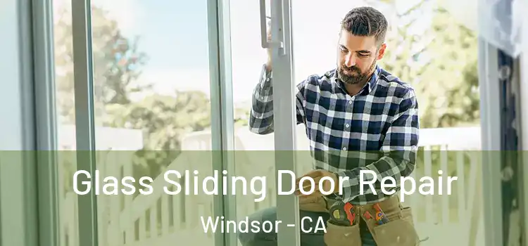 Glass Sliding Door Repair Windsor - CA