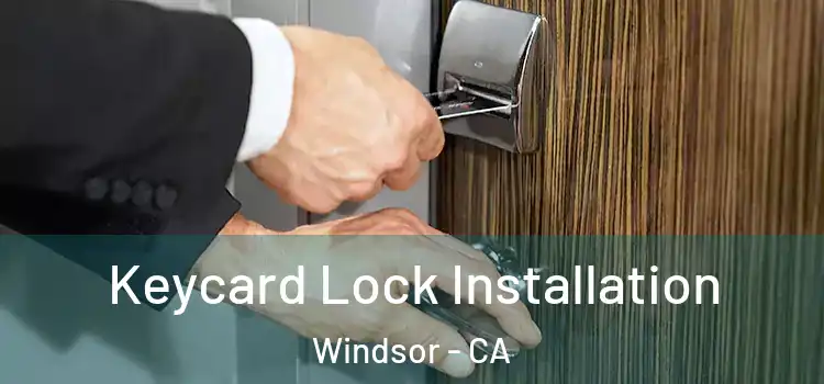 Keycard Lock Installation Windsor - CA