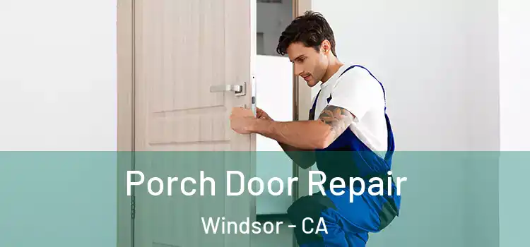  Porch Door Repair Windsor - CA