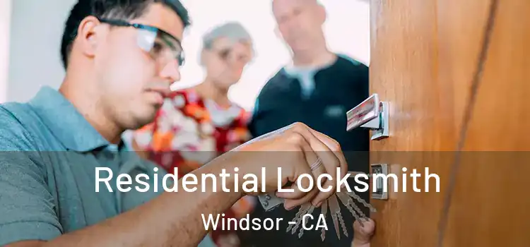 Residential Locksmith Windsor - CA