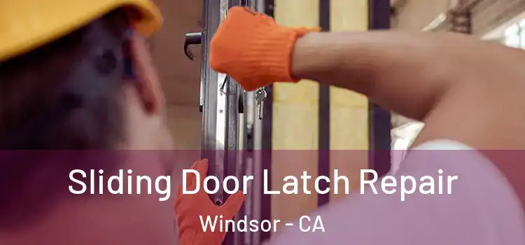 Sliding Door Latch Repair Windsor - CA
