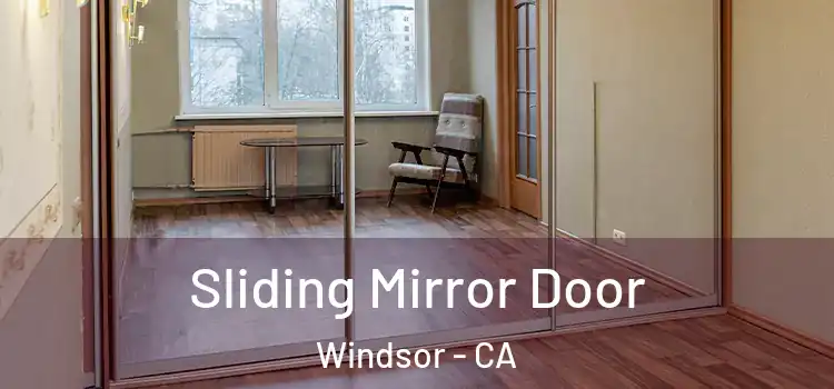  Sliding Mirror Door Windsor - CA