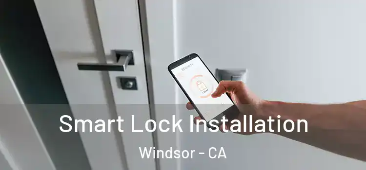 Smart Lock Installation Windsor - CA