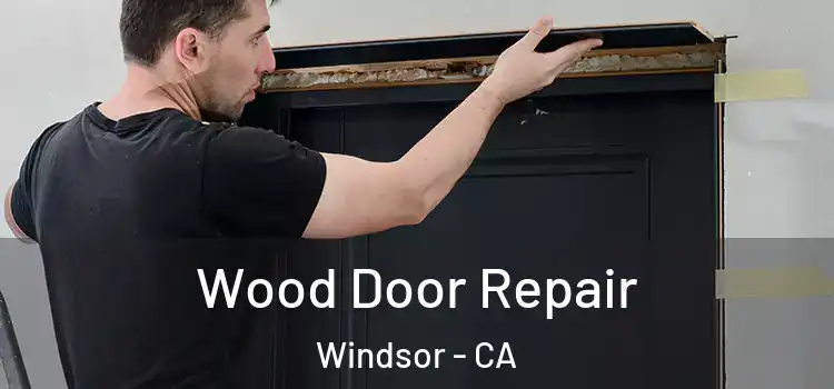 Wood Door Repair Windsor - CA